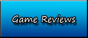 Game Reviews